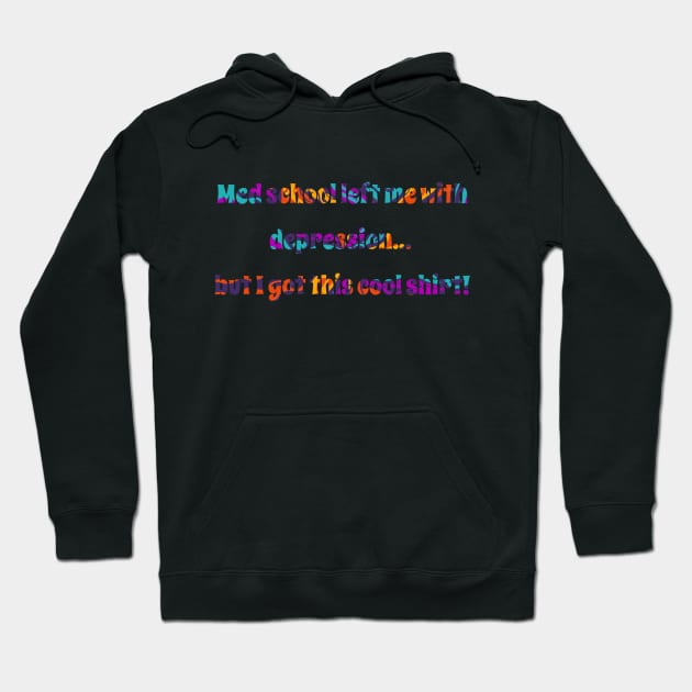 Med school left me with depression... but I got this cool shirt! Med student Hoodie by CNHStore